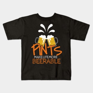 'Pints Make Life More Beerable' Beer Pun Witty Gift Kids T-Shirt